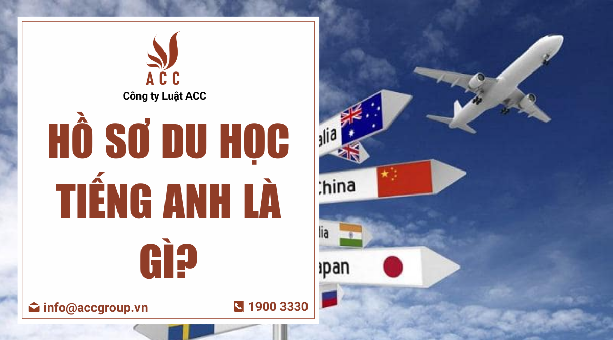 Hồ sơ du học tiếng Anh là gì?