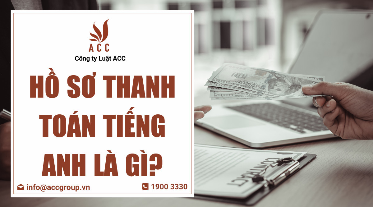 Hồ sơ thanh toán tiếng Anh là gì?