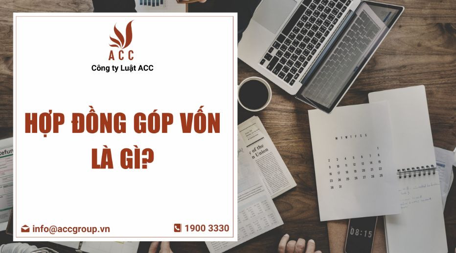 Hợp đồng góp vốn là gì?