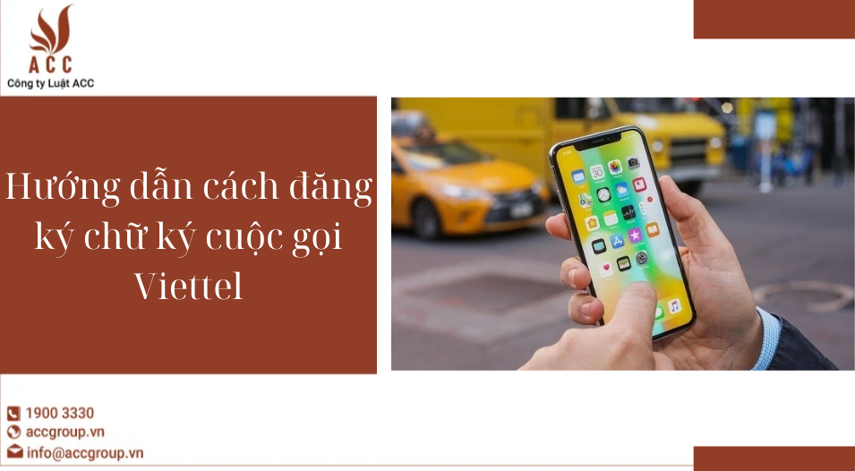 Hướng dẫn cách đăng ký chữ ký cuộc gọi Viettel