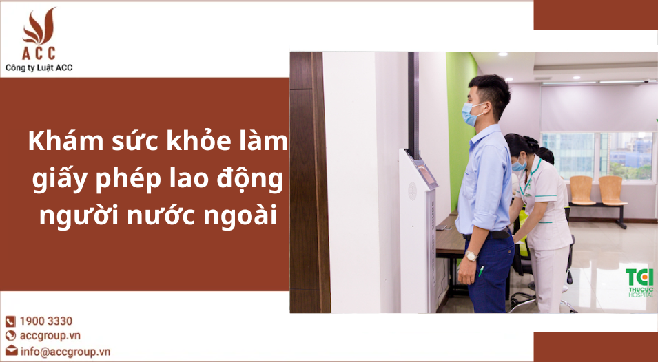 Khám sức khỏe làm giấy phép lao động người nước ngoài