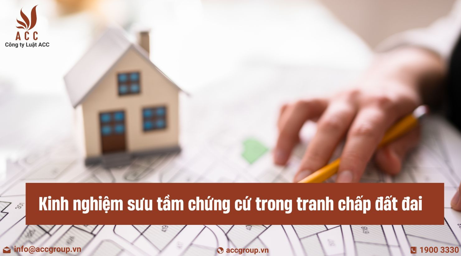 Kinh nghiệm sưu tầm chứng cứ trong tranh chấp đất đai