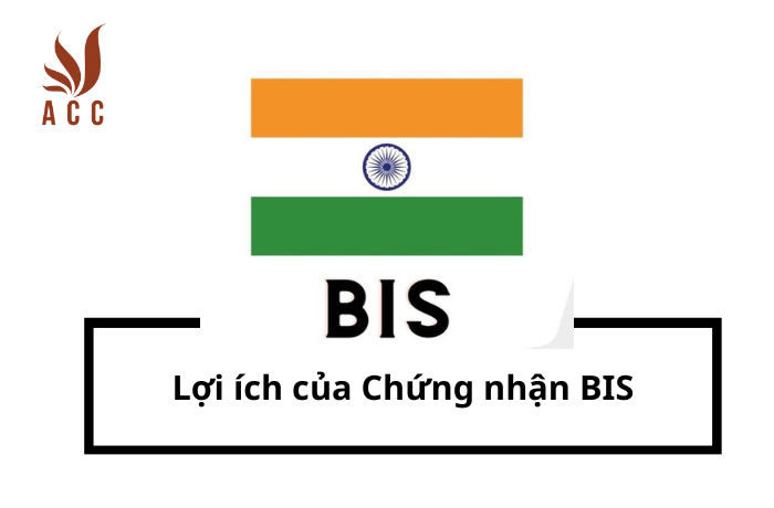 Lợi ích của Chứng nhận BIS
