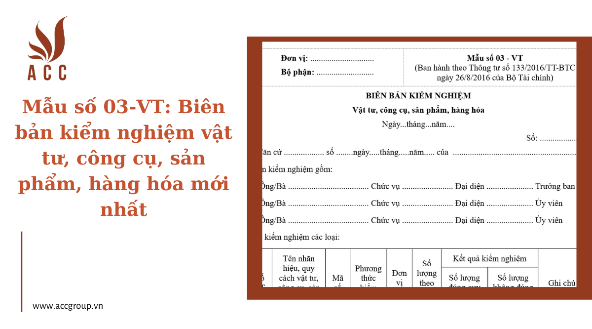 Mẫu số 03-VT: Biên bản kiểm nghiệm vật tư, công cụ, sản phẩm, hàng hóa mới nhất