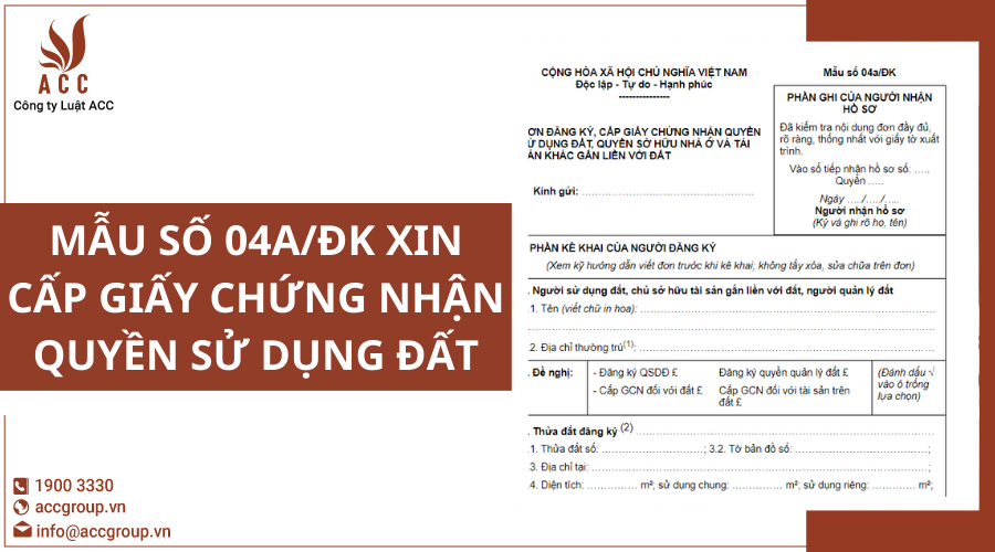 Mẫu số 04a/ĐK xin cấp Giấy chứng nhận quyền sử dụng đất