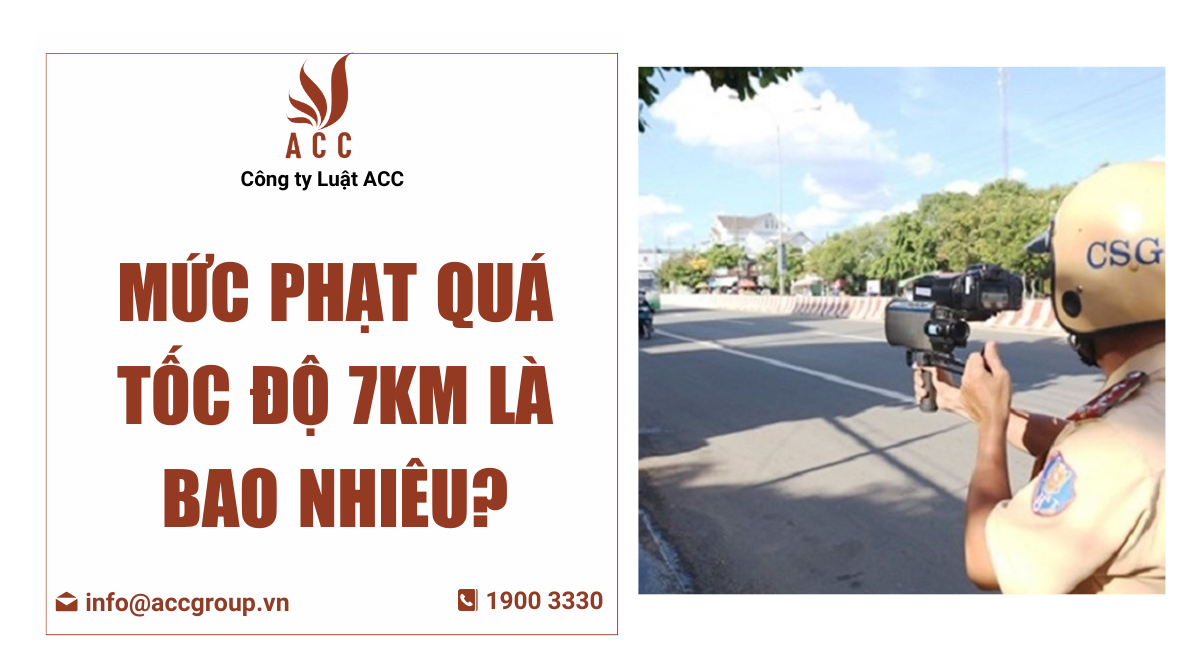 Mức phạt quá tốc độ 7km là bao nhiêu?