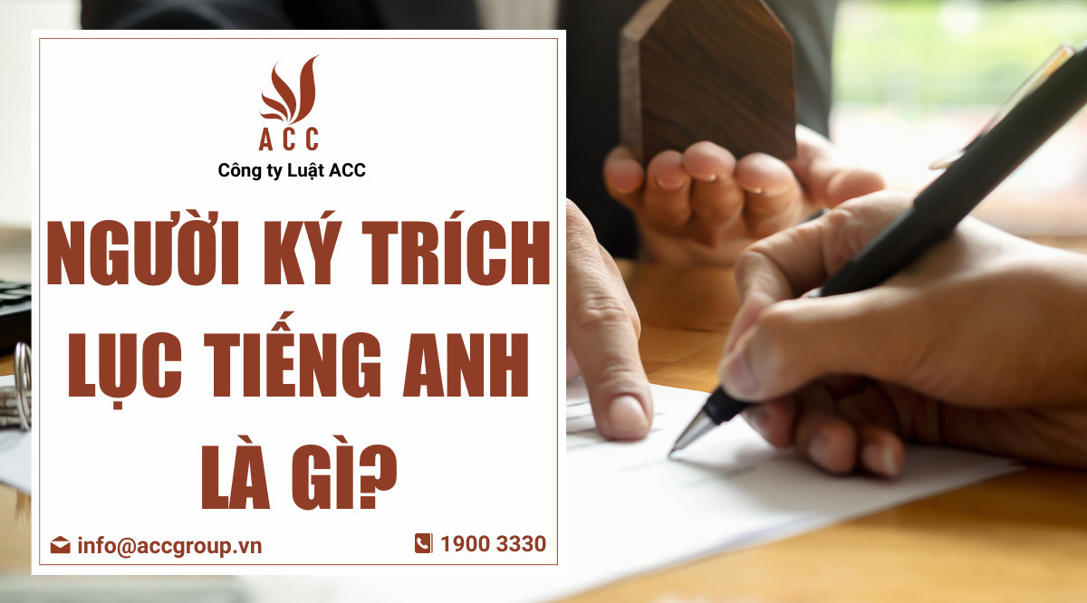 Người ký trích lục tiếng Anh là gì?