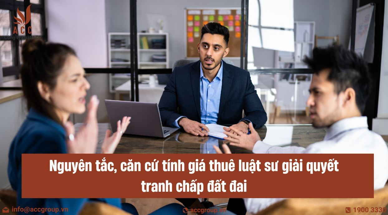 nguyen-tac-can-cu-tinh-gia-thue-luat-su-giai-quyet-tranh-chap-dat-dai