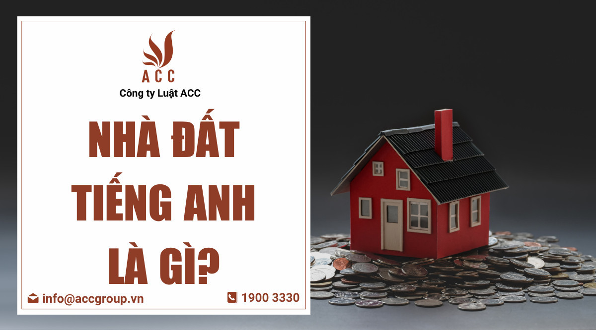 Nhà đất tiếng Anh là gì?