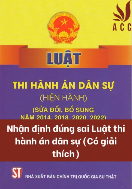 Nhận định đúng sai Luật thi hành án dân sự (Có giải thích)