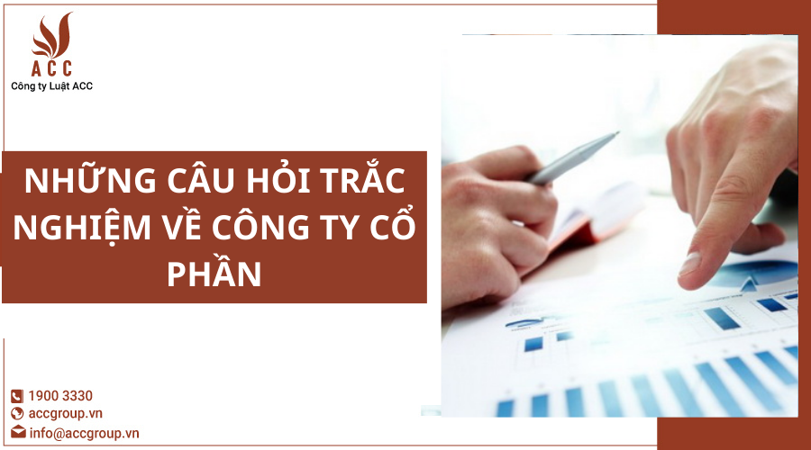 nhung-cau-hoi-trac-nghiem-ve-cong-ty-co-phan