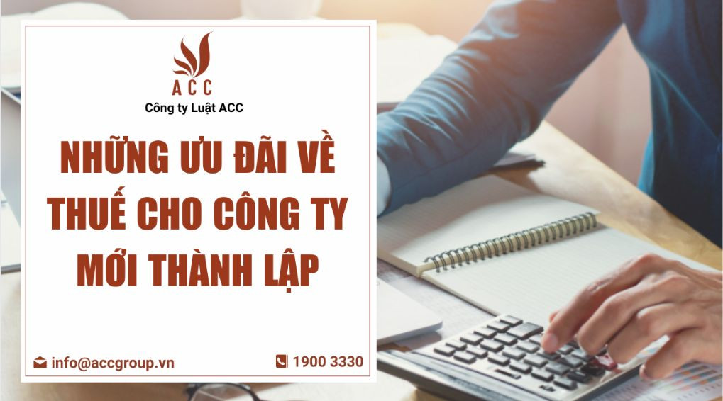 Những ưu đãi về thuế cho công ty mới thành lập