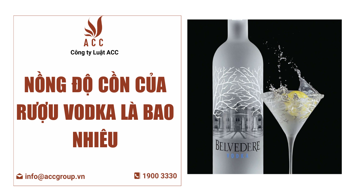 Nồng độ cồn của rượu Vodka là bao nhiêu