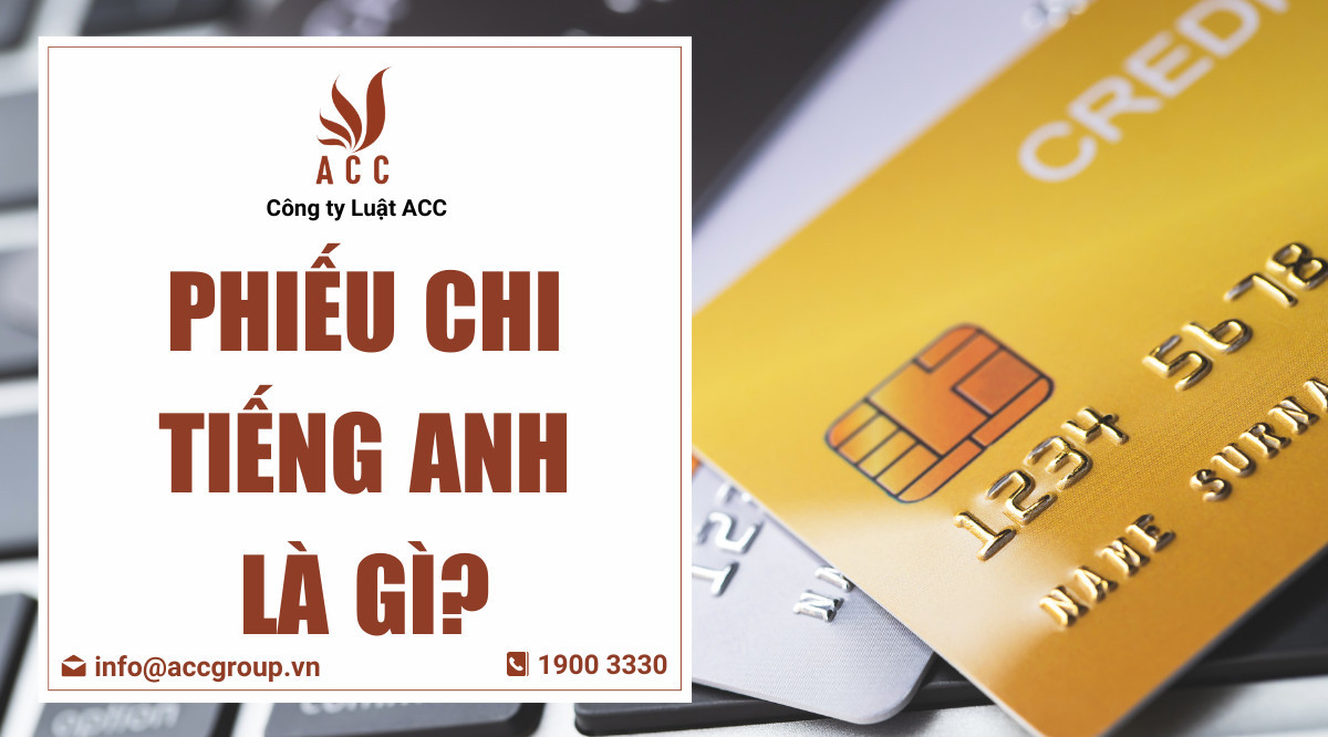 Phiếu chi tiếng Anh là gì?