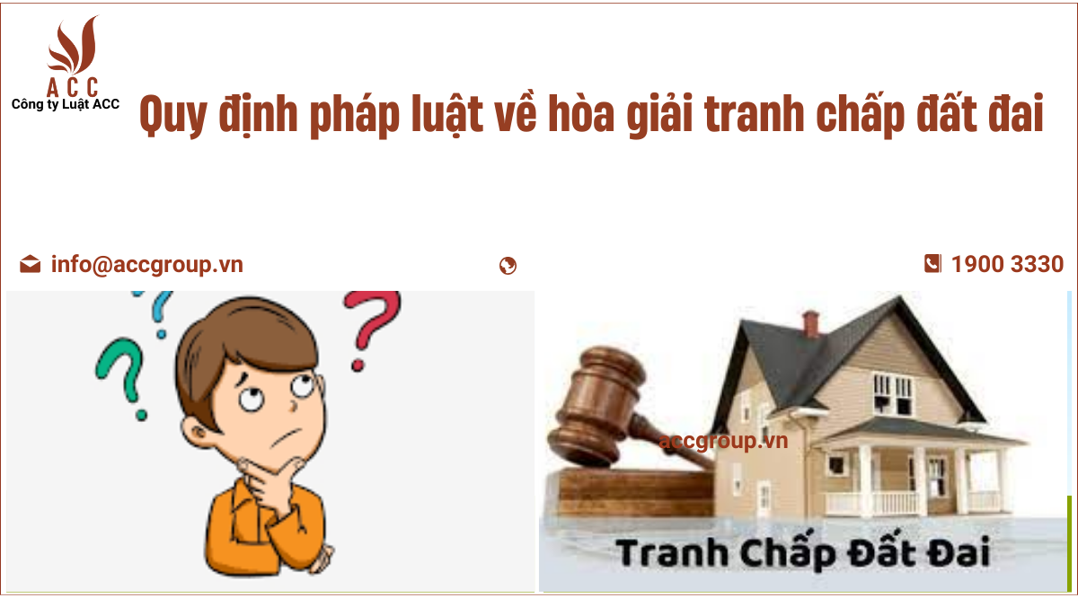 quy-dinh-phap-luat-ve-hoa-giai-tranh-chap-dat-dai