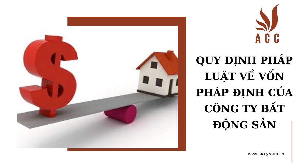 Quy định pháp luật về vốn pháp định của công ty bất động sản