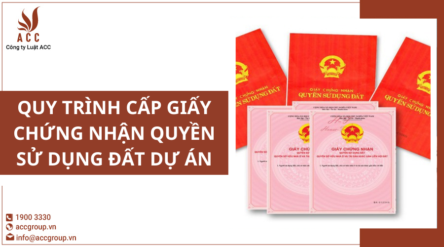 Quy trình cấp Giấy chứng nhận quyền sử dụng đất dự án