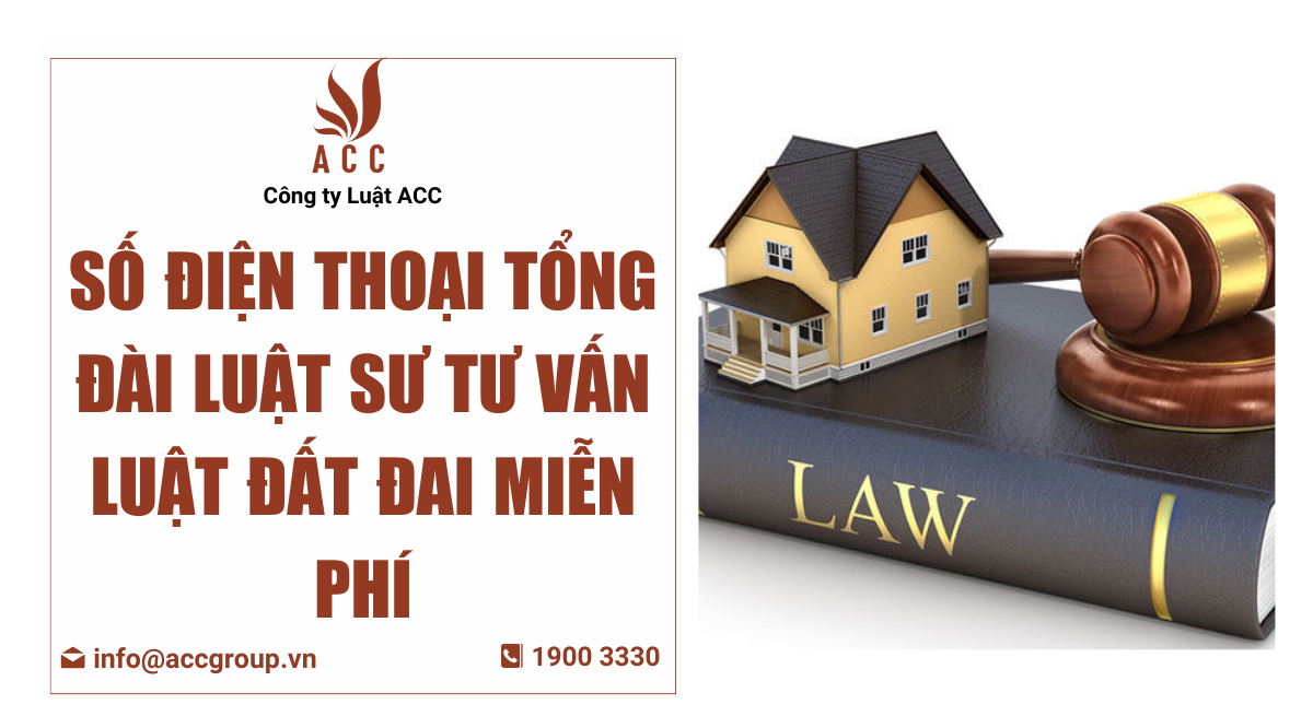 Số điện thoại tổng đài luật sư tư vấn luật đất đai miễn phí