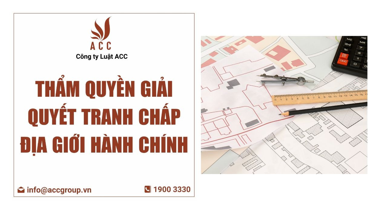 Thẩm quyền giải quyết tranh chấp địa giới hành chính