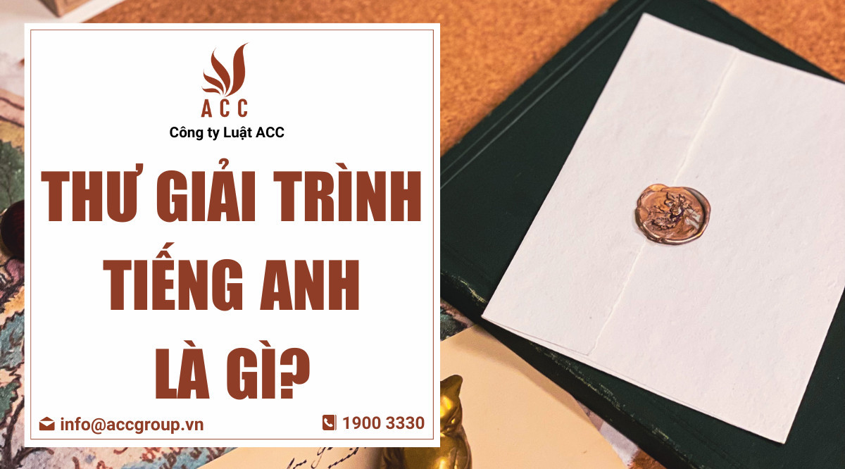 Thư giải trình tiếng Anh là gì?
