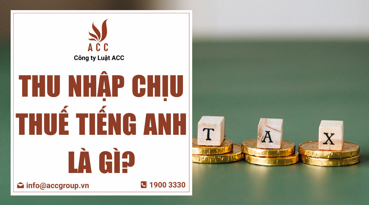 Thu nhập chịu thuế tiếng Anh là gì?