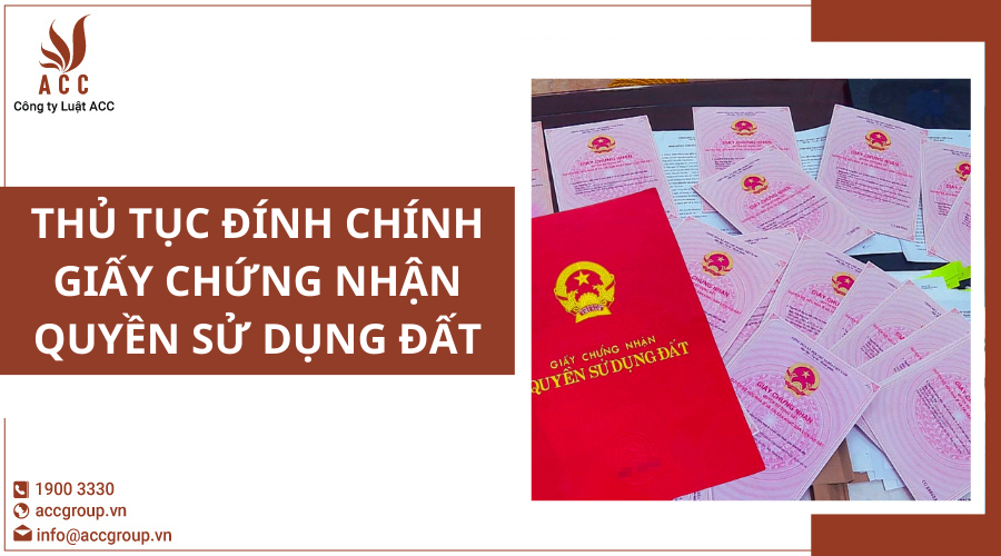 Thủ tục đính chính Giấy chứng nhận quyền sử dụng đất