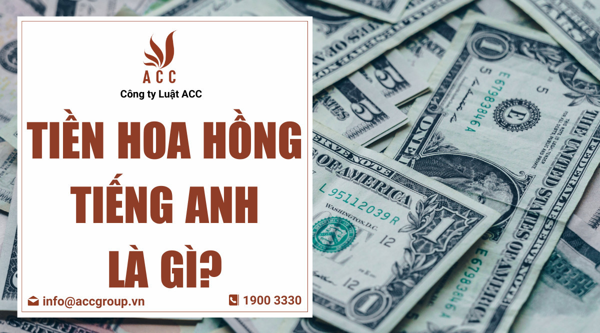 Tiền hoa hồng tiếng Anh là gì?