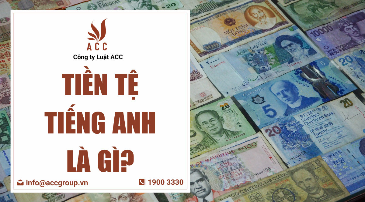 Tiền tệ tiếng Anh là gì?