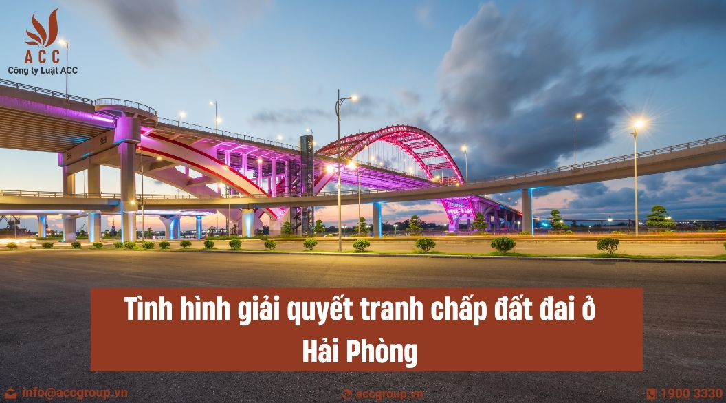 Tình hình giải quyết tranh chấp đất đai ở Hải Phòng