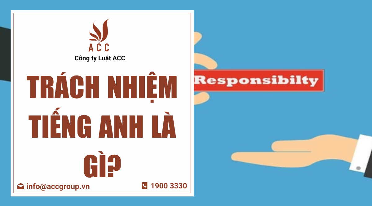 Trách nhiệm tiếng Anh là gì?