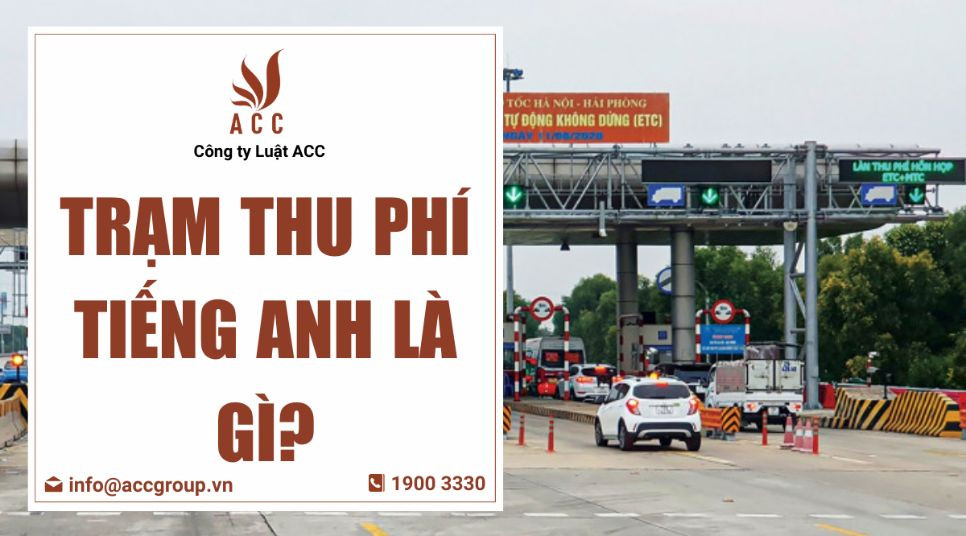 Trạm thu phí tiếng Anh là gì?