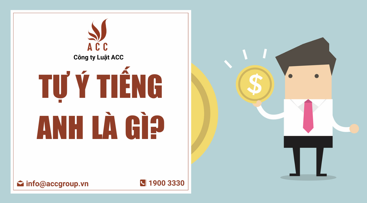 Tự ý tiếng Anh là gì?