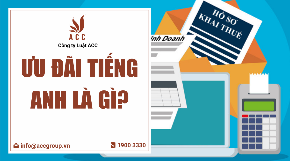 Ưu đãi tiếng Anh là gì?