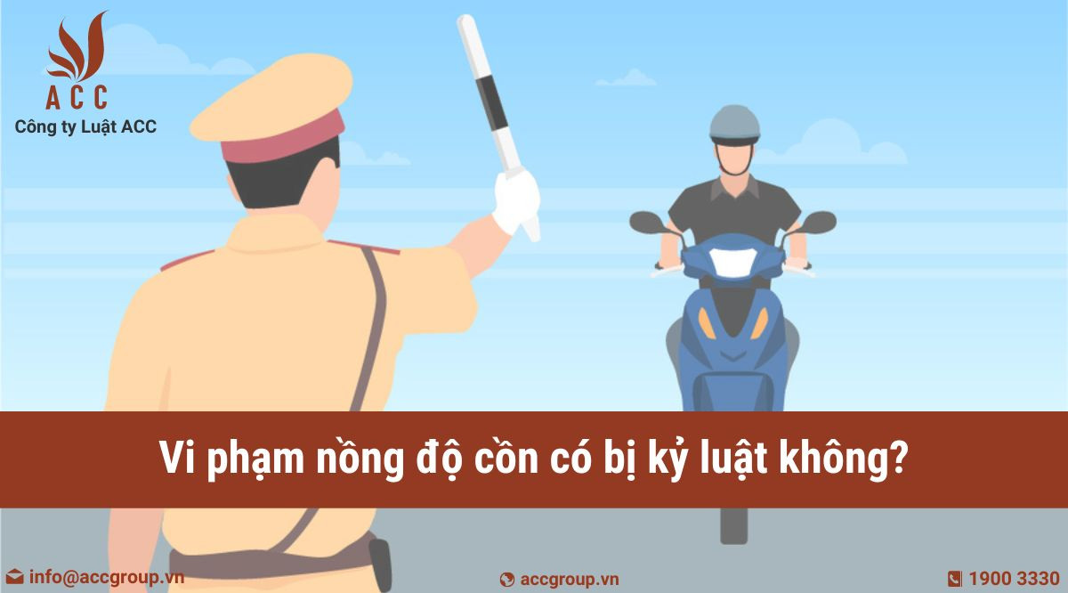 vi-pham-nong-do-con-co-bi-ky-luat-khong