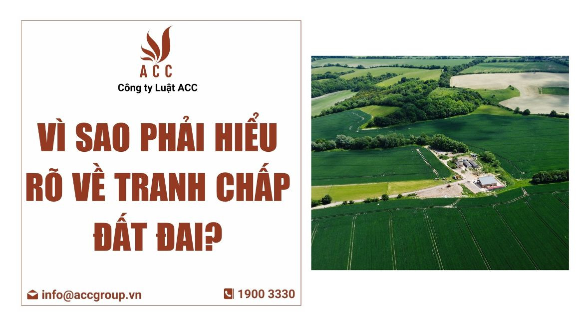 Vì sao phải hiểu rõ về tranh chấp đất đai