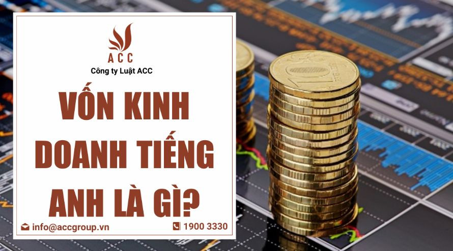 Vốn kinh doanh tiếng Anh là gì?