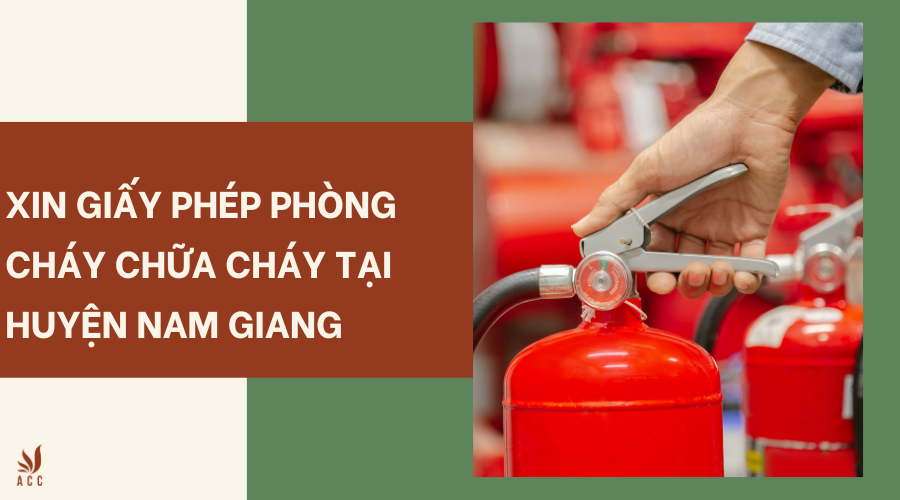 Xin giấy phép phòng cháy chữa cháy tại Huyện Nam Giang