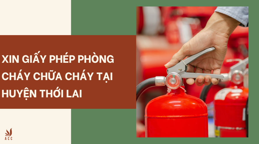 Xin giấy phép phòng cháy chữa cháy tại huyện Thới Lai