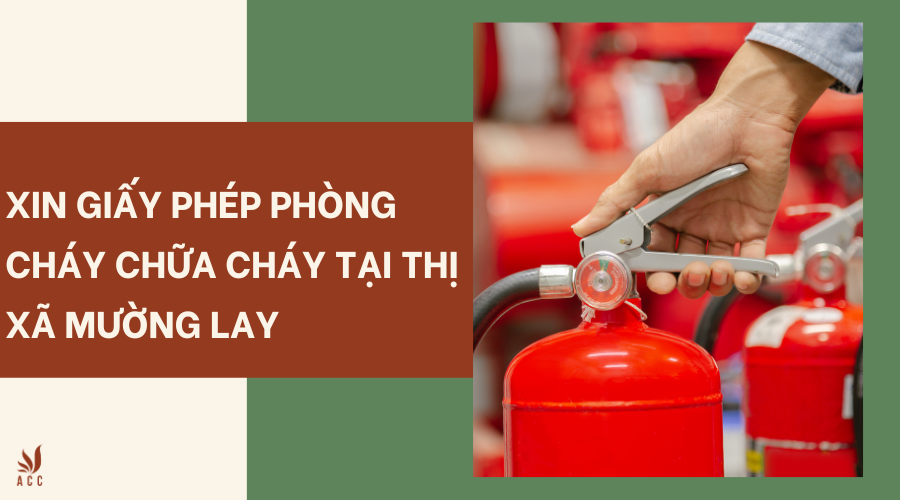 Xin giấy phép phòng cháy chữa cháy tại thị xã Mường Lay