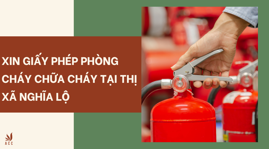 Xin giấy phép phòng cháy chữa cháy tại thị xã Nghĩa Lộ