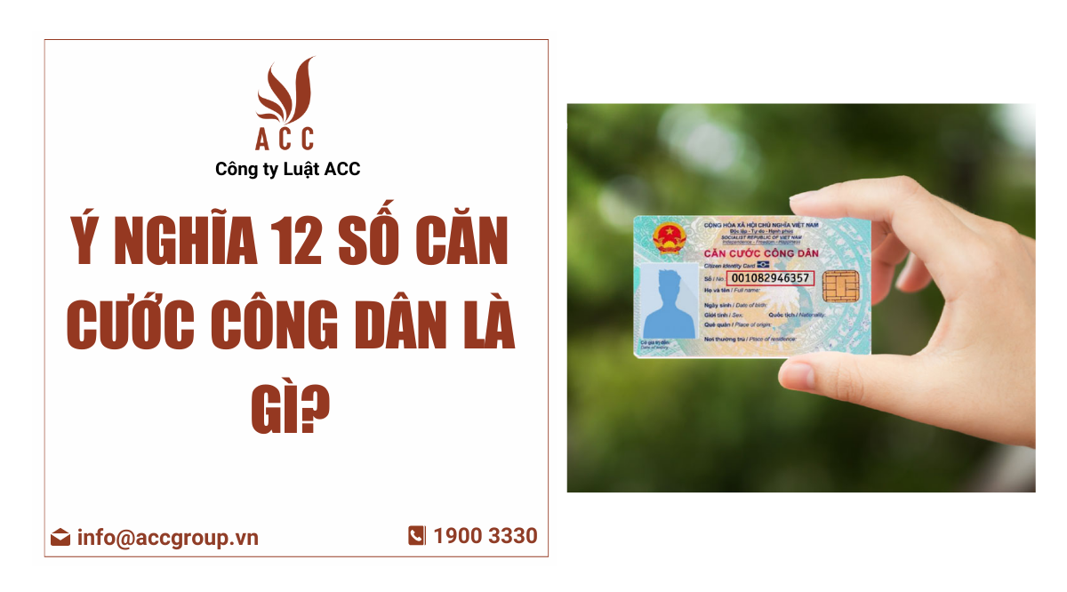 Ý nghĩa 12 số căn cước công dân là gì?