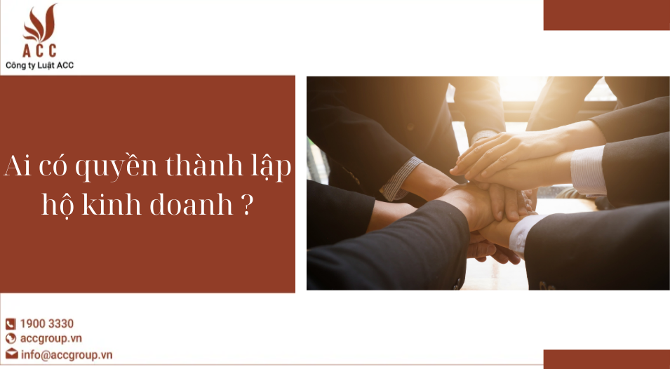 Ai có quyền thành lập hộ kinh doanh ?