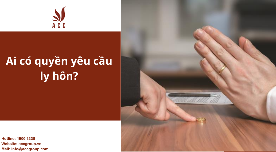 Ai có quyền yêu cầu ly hôn?