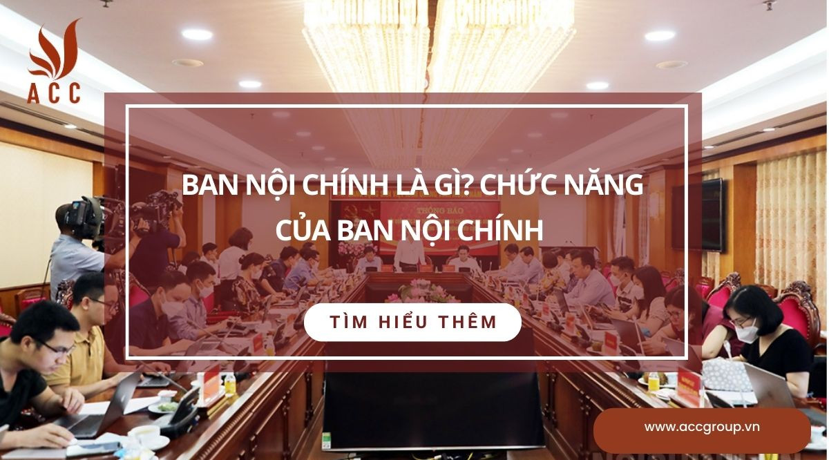 Ban Nội chính là gì? Chức năng của Ban Nội chính