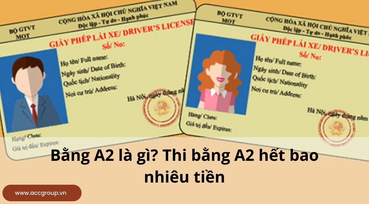 Bằng A2 là gì? Thi bằng A2 hết bao nhiêu tiền