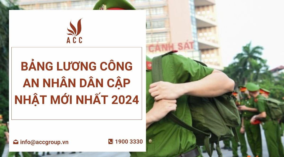 Bảng lương Công an nhân dân cập nhật mới nhất 2024