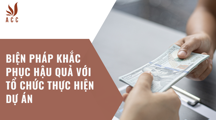 Biện pháp khắc phục hậu quả với tổ chức thực hiện dự án