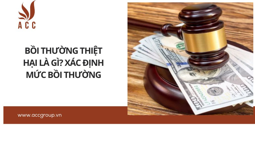 Bồi thường thiệt hại là gì? Xác định mức bồi thường