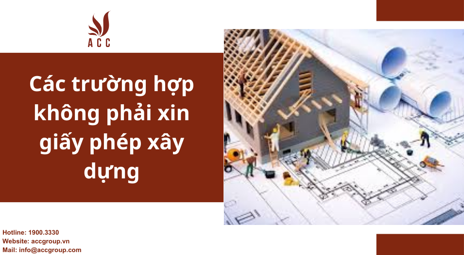Các trường hợp không phải xin giấy phép xây dựng