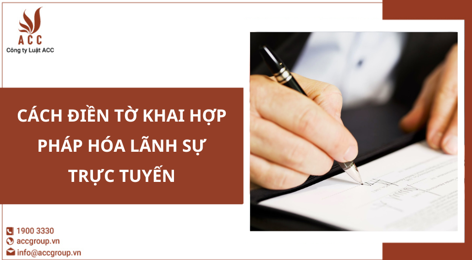 Cách điền tờ khai hợp pháp hóa lãnh sự trực tuyến